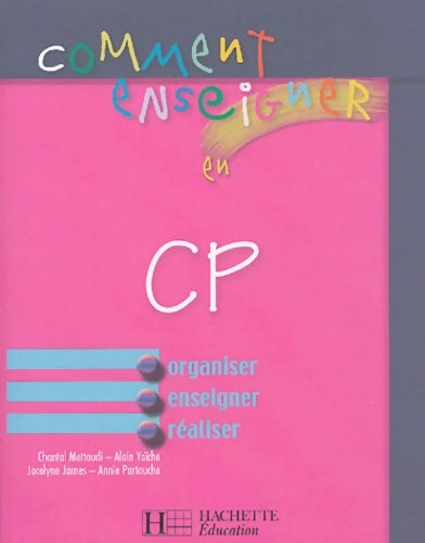 Livrenpoche : Comment enseigner en CP - Chantal Mettoudi - Livre