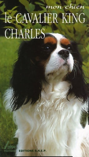 Livrenpoche : Le cavalier king Charles : Le petit prince des chiens de compagnie - Claude Pacheteau - Livre