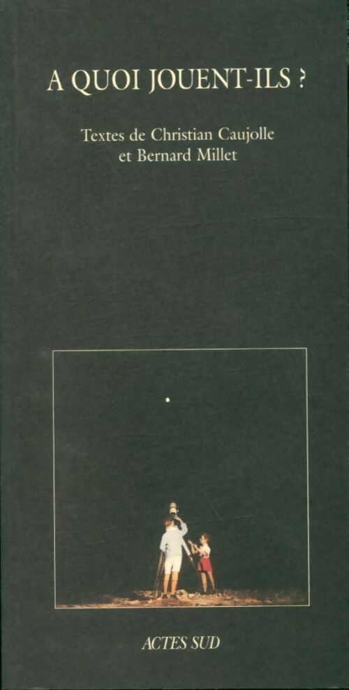 Livrenpoche : A quoi jouent-ils ? - Bernard Christian; Millet - Livre