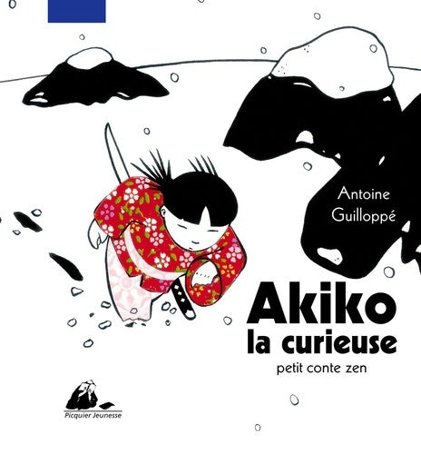 Livrenpoche : Akiko la curieuse : Petit conte zen - Antoine Guilloppe - Livre