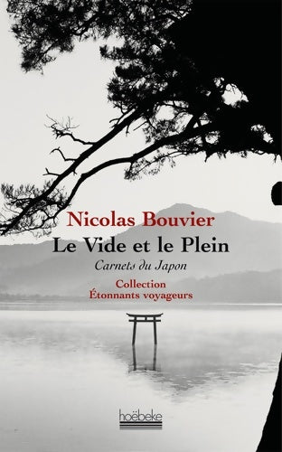 Livrenpoche : Le vide et le plein : Carnets du Japon 1964-1970 - Nicolas Bouvier - Livre