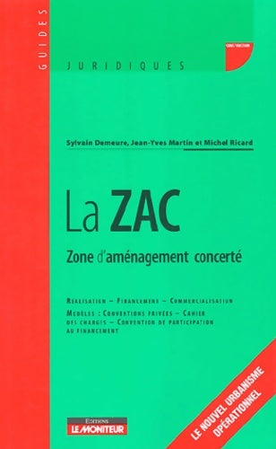 Livrenpoche : La zac : Zone d'aménagement concerté: réalisation - financement - commercialisation - Martin Demeure - Livre