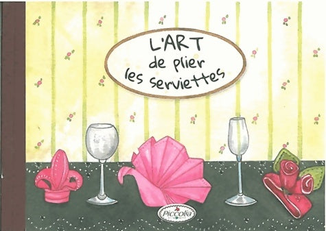 Livrenpoche : L'art de plier les serviettes - Collectif - Livre