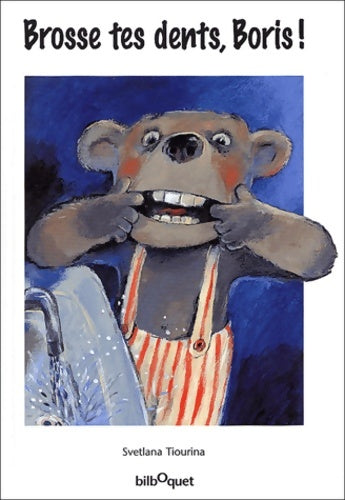 Livrenpoche : Brosse tes dents boris ! - Svetlana Tiourina - Livre
