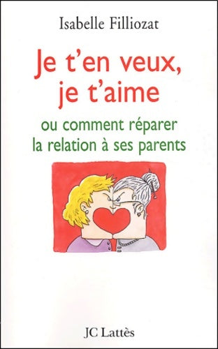 Livrenpoche : Je t'en veux je t'aime - I. Filliozat - Livre