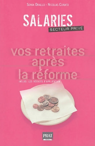 Livrenpoche : Salariés : Vos retraites après la réforme - Sonia Orallo - Livre