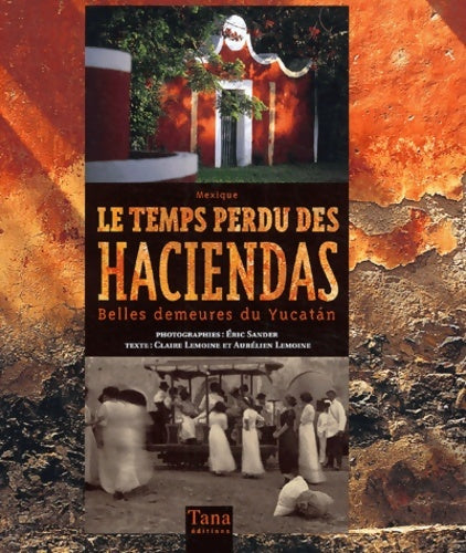 Livrenpoche : Temps perdu des haciendas - Claire Lemoine - Livre