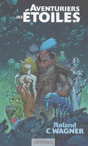 Livrenpoche : Aventuriers des étoiles - Roland C. Wagner - Livre