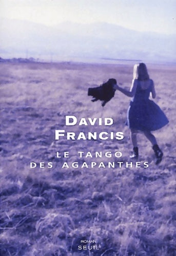 Livrenpoche : Le tango des agapanthes - David Francis - Livre
