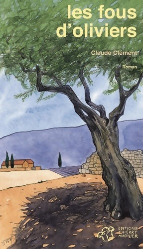 Livrenpoche : Les fous d'oliviers - Claude Clément - Livre