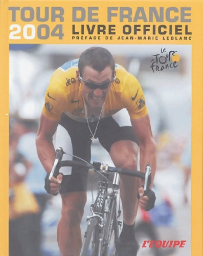 Livrenpoche : L'équipe : Livre officiel du tour de France 2004: préface de jean-marie leblanc - Jean-Marie Leblanc - Livre