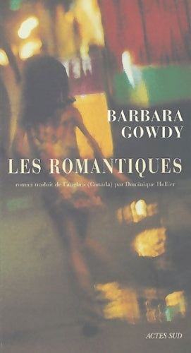 Livrenpoche : Les romantiques - Barbara Gowdy - Livre