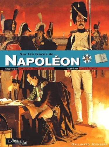 Livrenpoche : Sur les traces de... Napoléon - Jean-Michel Dequeker-Fergon - Livre