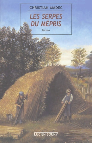 Les serpes du mépris - Christian Madec - Livre