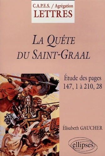 Livrenpoche : La quête du saint-graal (d'après l'édition critique d'a. Pauphilet) : Etude des pages 147 1 à 210 28 - Elisabeth Gaucher - Livre