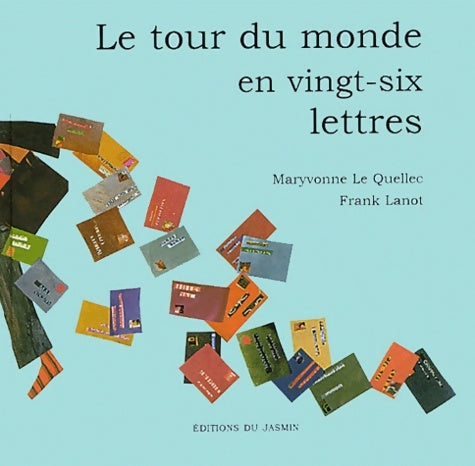 Livrenpoche : Le tour du monde en vingt-six lettres - Maryvonne Le Quellec - Livre