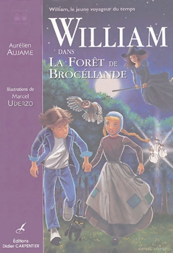 Livrenpoche : William dans la forêt de brcéliande - Aurélien Aujame - Livre