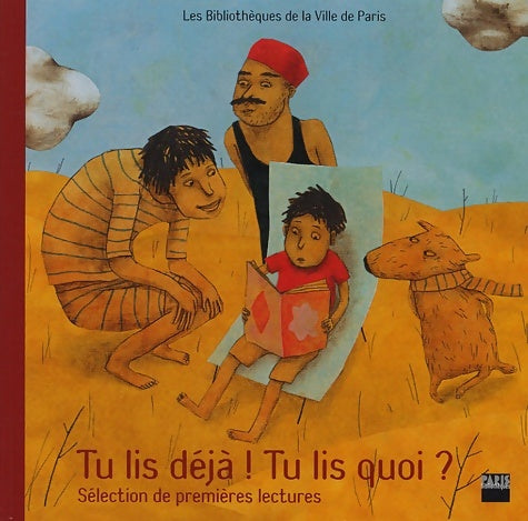 Livrenpoche : Tu lis déjà ! tu lis quoi ? : Sélection de premières lectures - Bibliothèques Ville De Paris - Livre