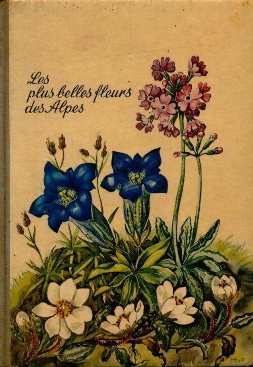 Livrenpoche : Les plus belles fleurs des Alpes - Lippmann-Pawlowski; Mila - Livre