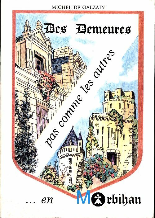 Livrenpoche : Des demeures pas comme les autres en Morbihan - Michel De Galzain - Livre