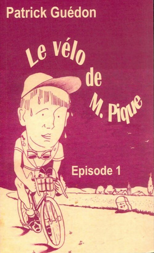 Livrenpoche : Le vélo de M.Pique Tome I - Patrick Guédon - Livre
