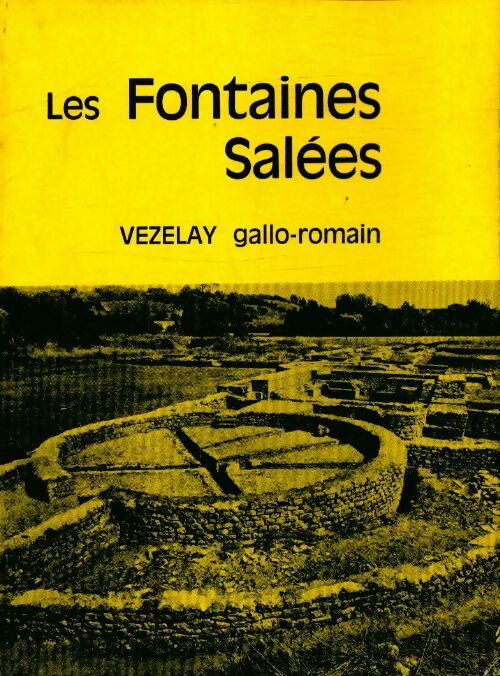 Livrenpoche : Les fontaines salées. Vezelay gallo-romain - François Vogade - Livre