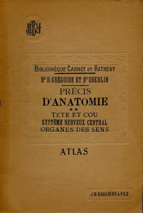 Livrenpoche : Précis d'anatomie Tome II : Tête et cou / Système nerveux central / Organes des sens - A. Gibert - Livre