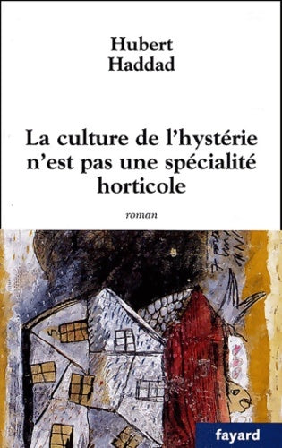 Livrenpoche : Culture de l'hystérie n'est pas une spécialité horticole - H. Haddad - Livre