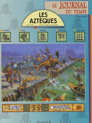 Livrenpoche : Les aztèques - Philip Steele - Livre