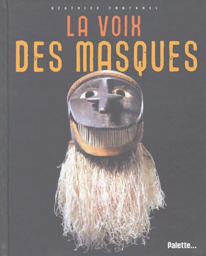 Livrenpoche : La voix des masques - Béatrice Fontanel - Livre