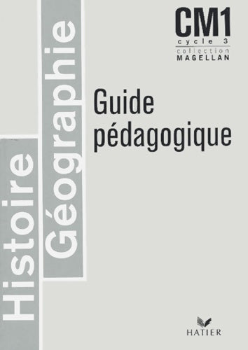 Livrenpoche : Magellan : Histoire-géographie CM1 (manuel du professeur) - Collectif - Livre