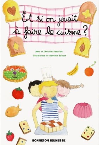 Livrenpoche : Et si on jouait à faire la cuisine ? - Anne Prével - Livre