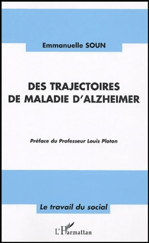 Livrenpoche : Des trajectoires de maladie d'alzheimer - Emmanuelle Soun - Livre