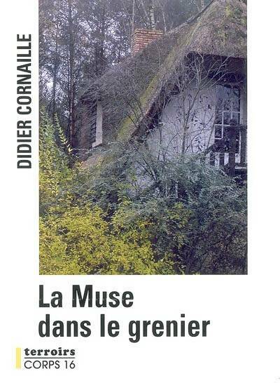 Livrenpoche : La muse dans le grenier - Didier Cornaille - Livre