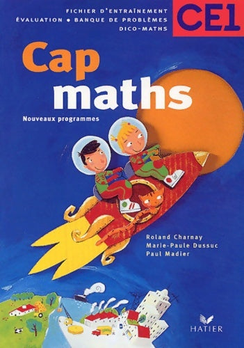 Livrenpoche : CAP maths CE1 fichier de l'élève version brochée édition 2001 : Version brochée 2004 - Roland Charnay - Livre
