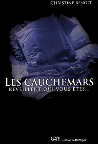 Livrenpoche : Les cauchemars réveillent qui vous êtes - Christine Benoit - Livre