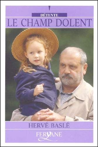 Livrenpoche : Le champ dolent [édition en gros caractères - Hervé Baslé - Livre