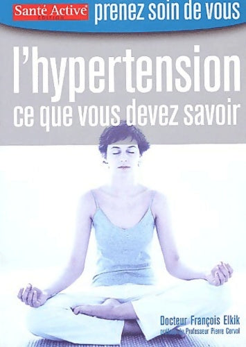 Livrenpoche : L'hypertension : Ce que vous devez savoir - François Elkik - Livre