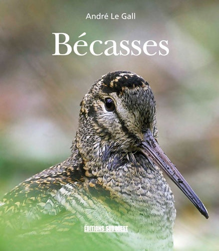 Bécasses - André Le Gall - Livre
