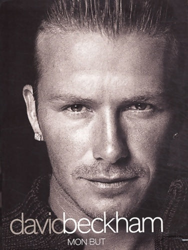 David beckham : Mon but - David Beckham - Livre