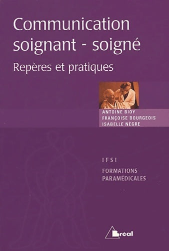 Livrenpoche : Communication soignant-soigné - Antoine Bioy - Livre