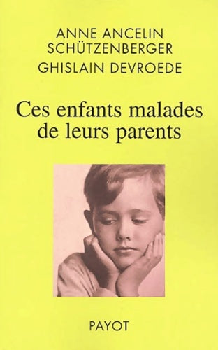 Livrenpoche : Ces enfants malades de leurs parents - Anne Ancelin-schutzenberger - Livre