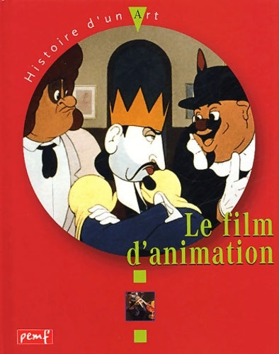 Livrenpoche : Histoire d'un art : Le film d'animation - Karine Delobbe - Livre