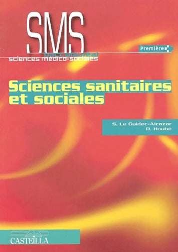 Livrenpoche : Sciences sanitaires et sociales 1ère sms - Sandrine Le Guidec-alcazar - Livre