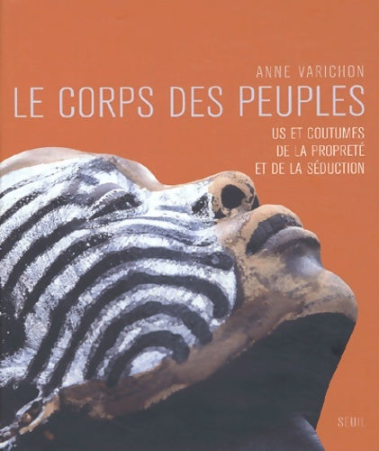Livrenpoche : Le corps des peuples : Us et coutumes de la propreté et de la séduction - Anne Varichon - Livre