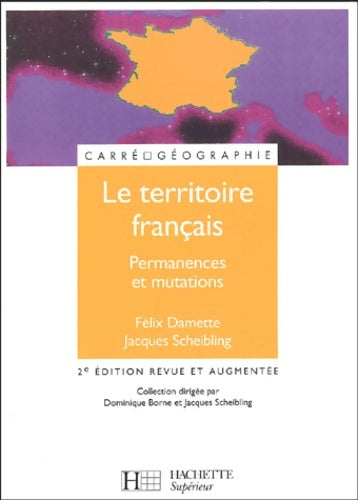 Livrenpoche : Le territoire français : Permanences et mutations - Félix Damette - Livre