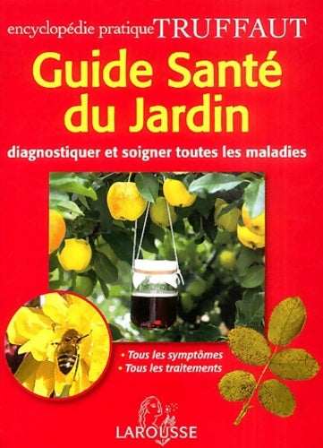 Livrenpoche : Le guide santé du jardin : Diagnostiquer et soigner toutes les maladies - Pipa Greenwood - Livre