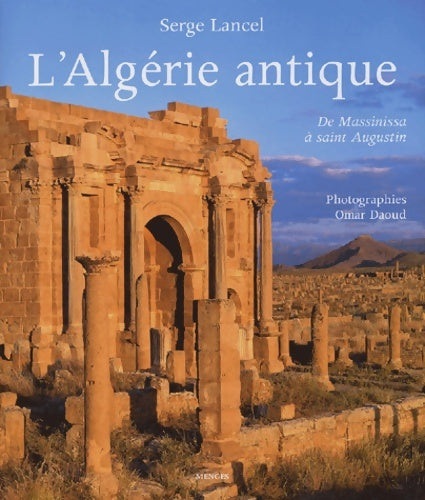 L'algérie antique : De massinissa à saint augustin - Serge Lancel - Livre