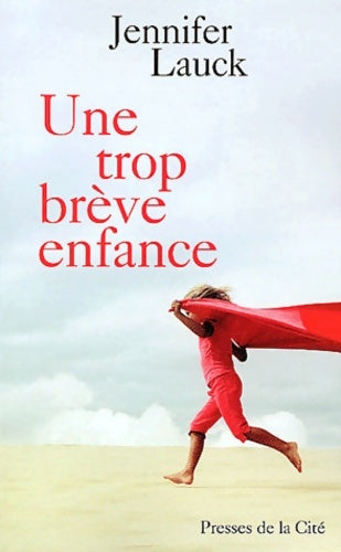 Livrenpoche : Une trop brève enfance - Jennifer Lauck - Livre
