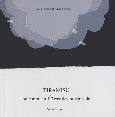 Livrenpoche : Tiramisù ou comment l'hiver devint agréable - Claudine Furlano - Livre